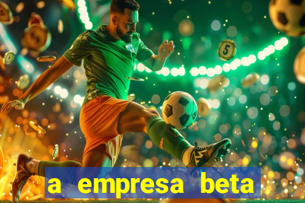 a empresa beta finalizou dezembro com 20 unidades